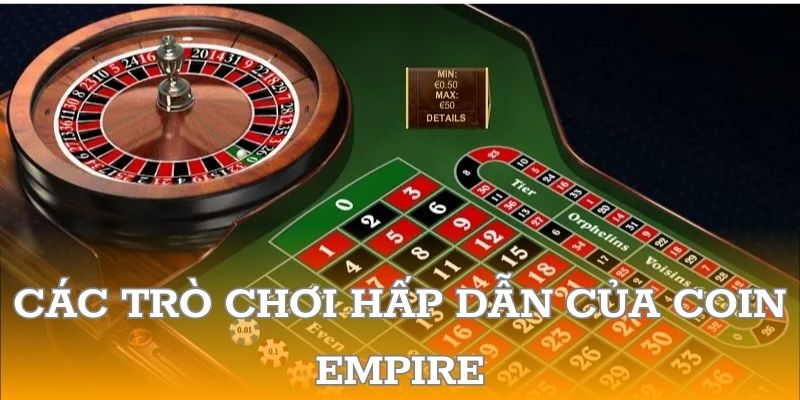 Các trò chơi hấp dẫn của coin empire