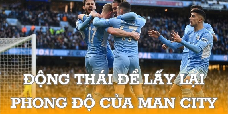 Động thái để lấy lại phong độ của man city