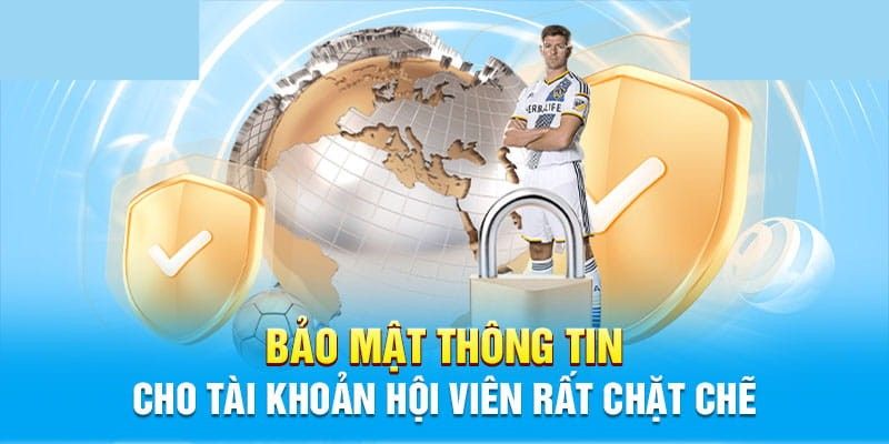 Chính sách bảo mật được quy định chặt chẽ