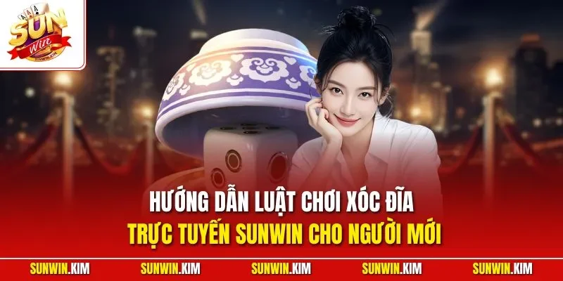 Hướng dẫn luật chơi xóc đĩa trực tuyến SUNWIN cho người mới
